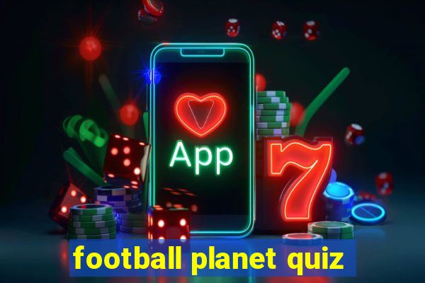 football planet quiz